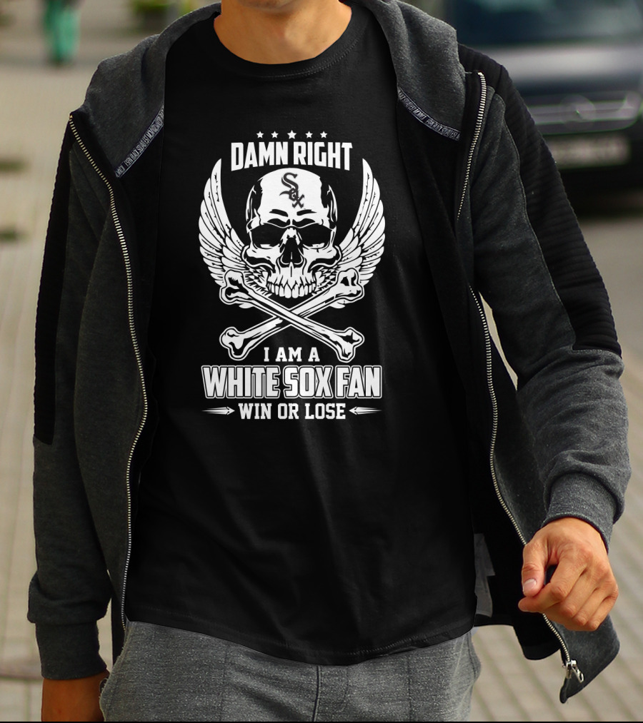 Damn Right I Am A White Sox Fan Win Or Lose Skull Wings T-Shirt