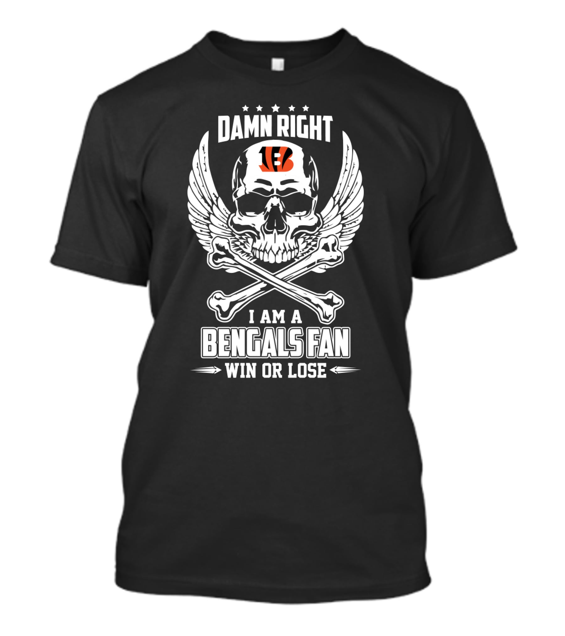 Damn Right I Am A Bengals Fan Win Or Lose T-Shirt