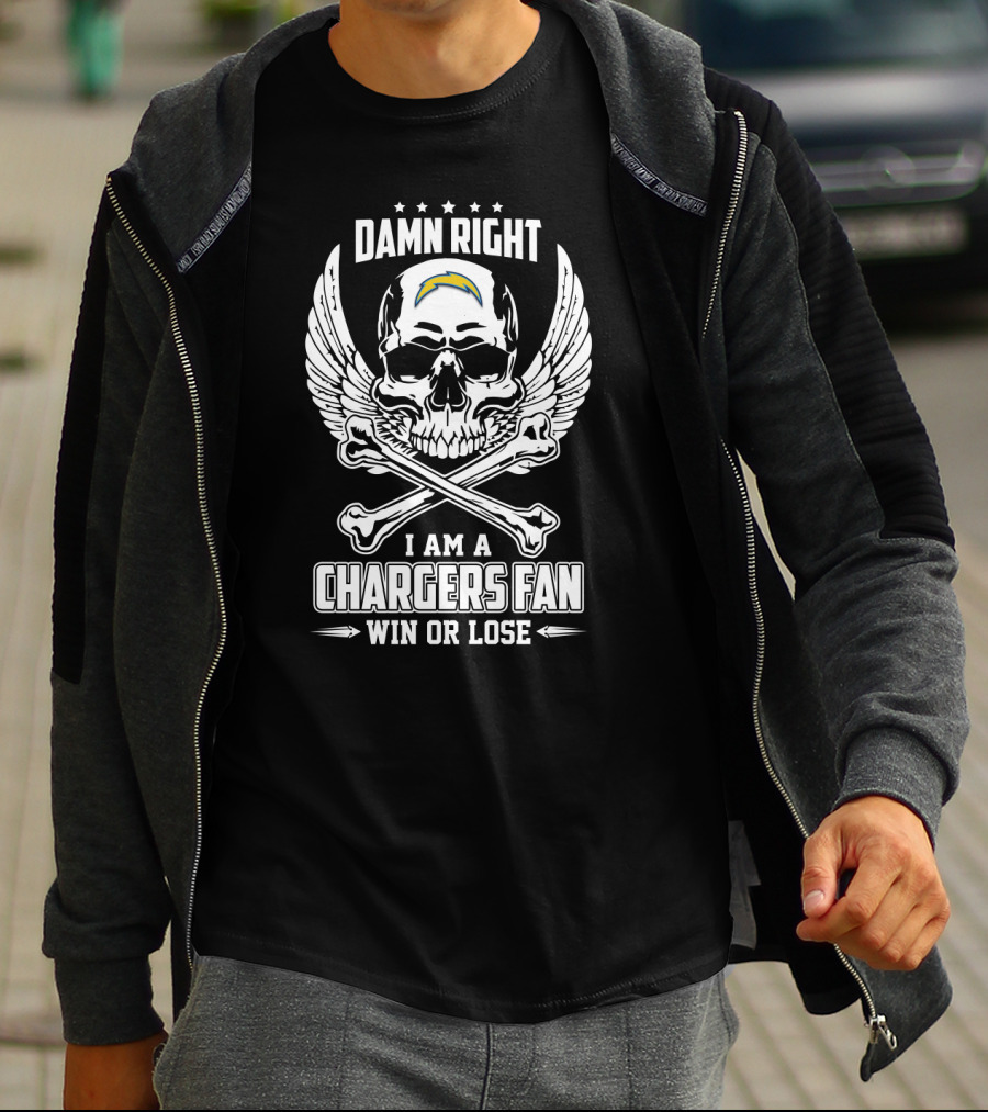 Damn Right I Am A Chargers Fan Win Or Lose T-Shirt