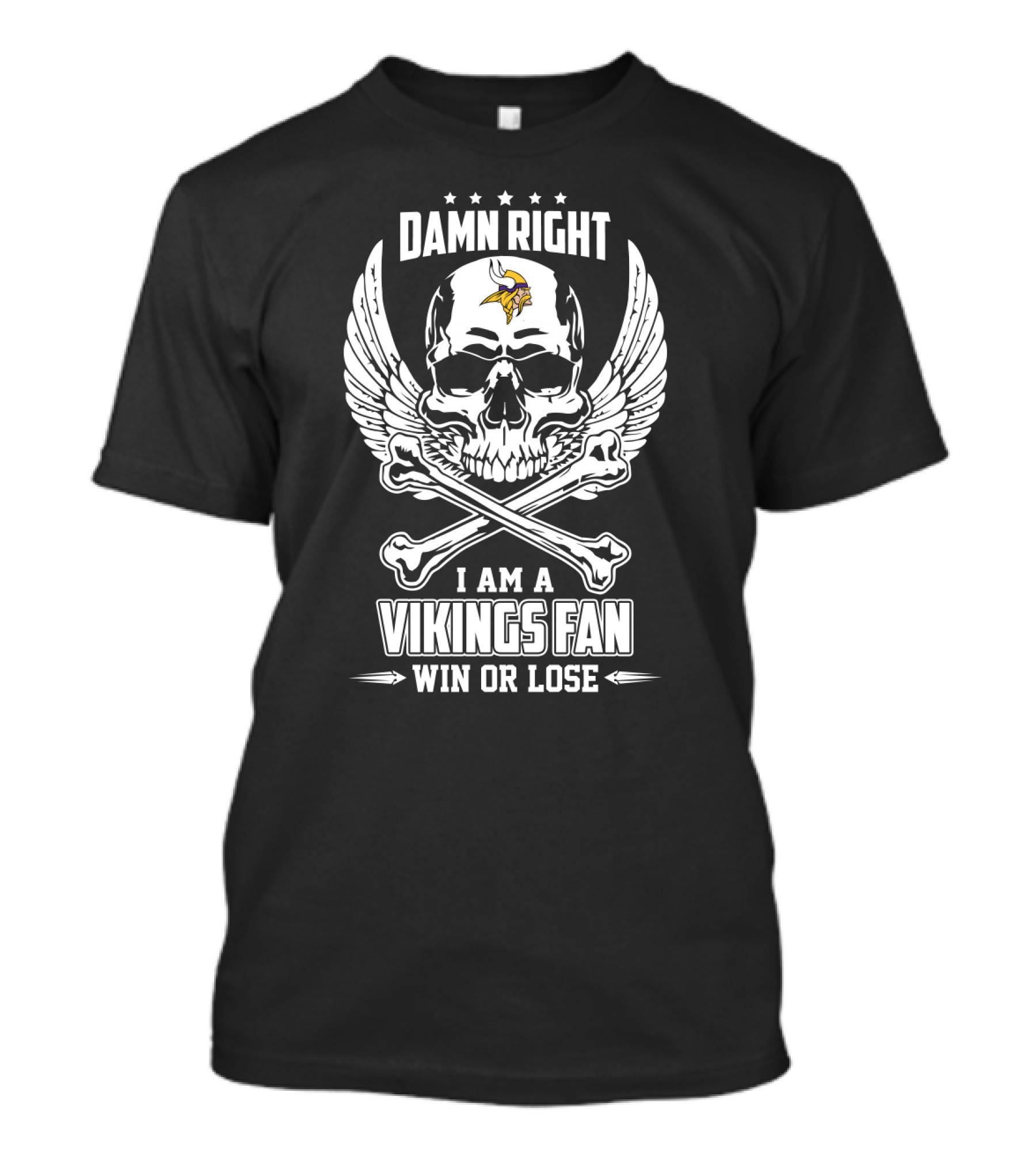 Damn Right I Am A Vikings Fan Win Or Lose T-Shirt