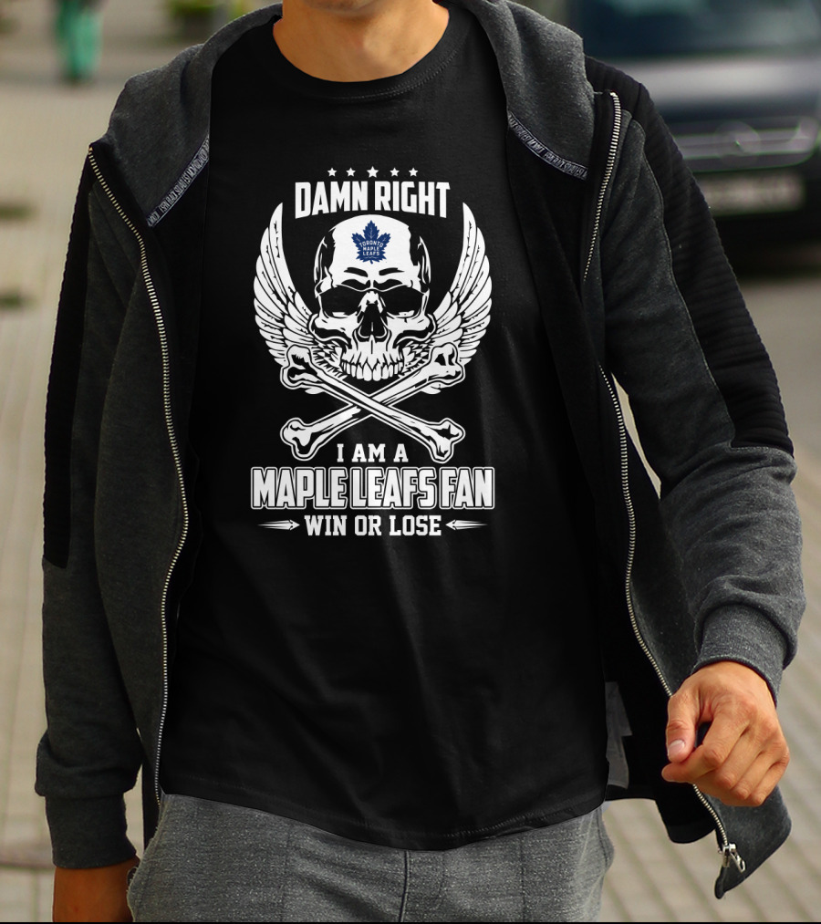 Damn Right I Am A Toronto Maple Leafs Fan Win Or Lose Skull With Wings And Bones T-Shirt