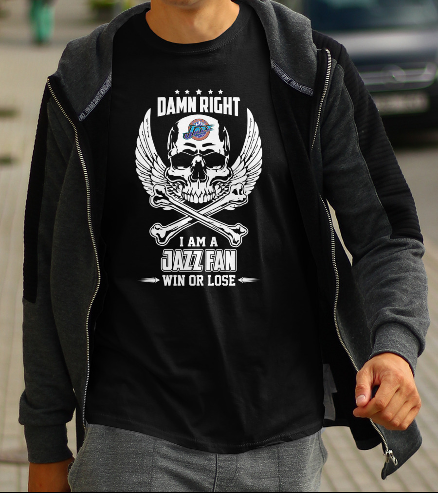 Damn Right I Am A Jazz Fan Win Or Lose T-Shirt