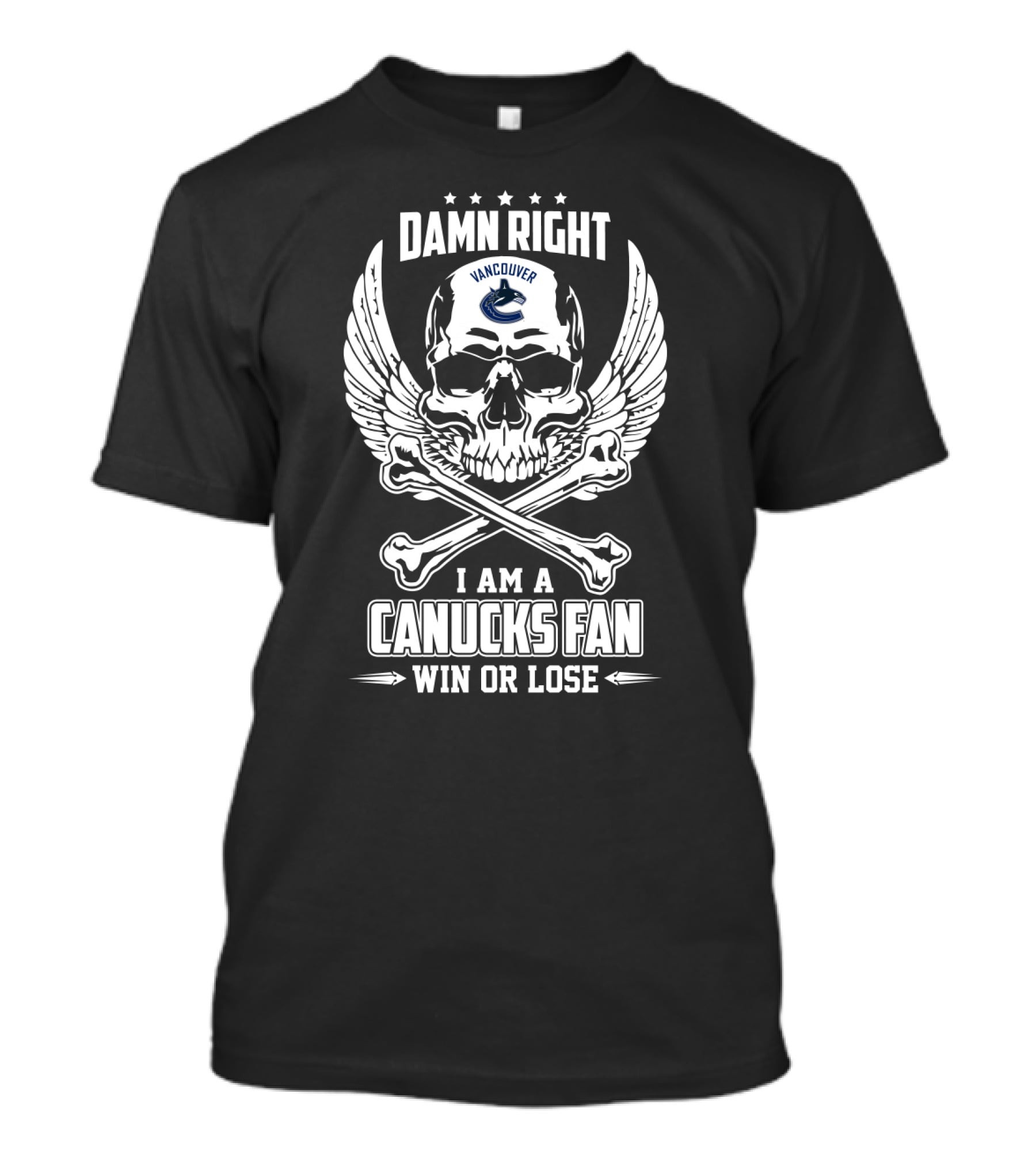 Damn Right Vancouver Canucks Fan Skull Wings Win Or Lose T-Shirt