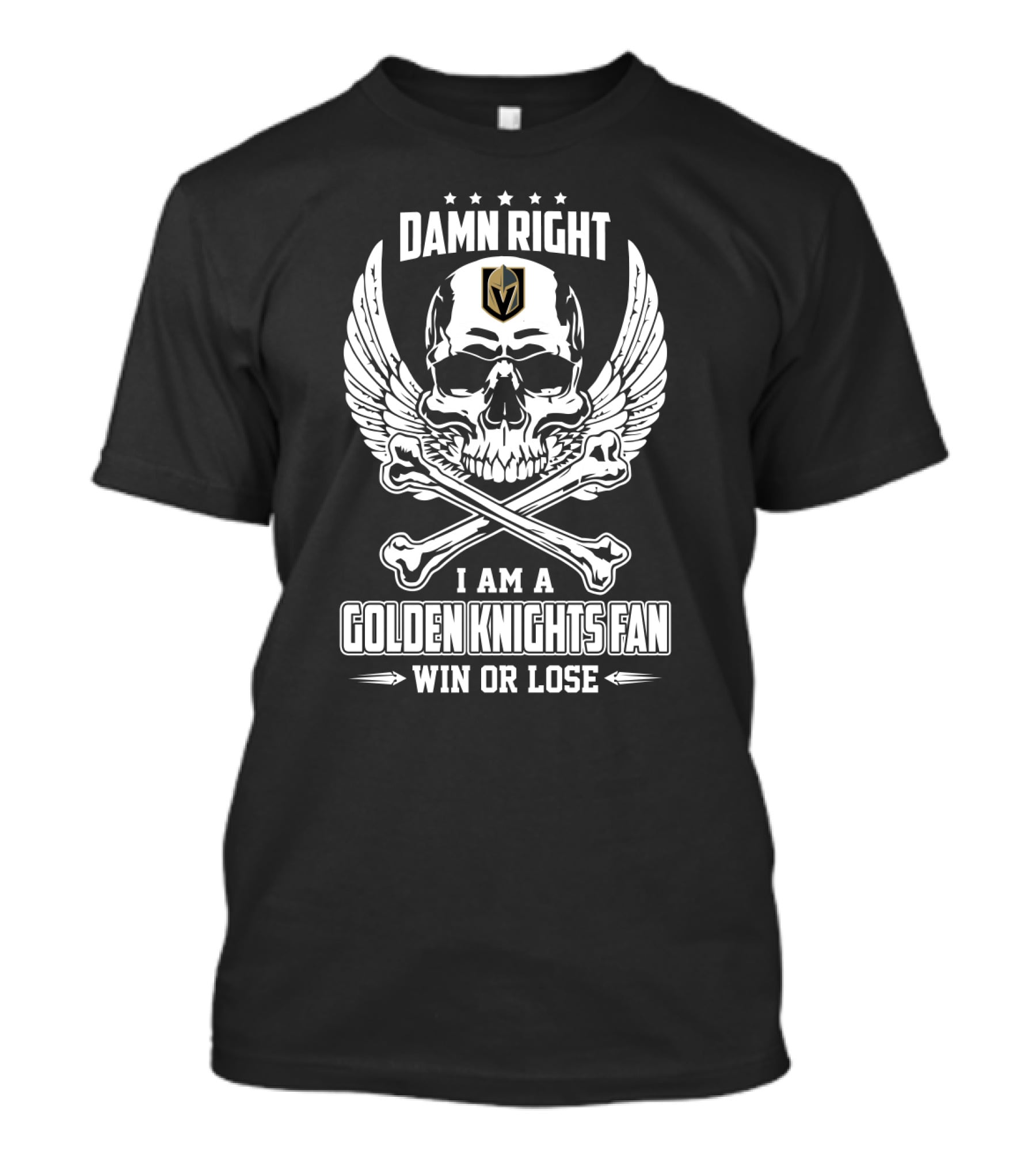 Damn Right I Am A Vegas Golden Knights Fan Win Or Lose Skull And Crossbones Wings T-Shirt