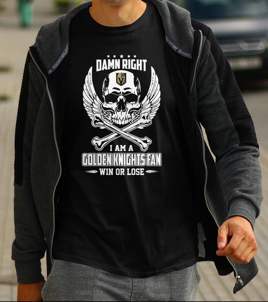 Damn Right I Am A Vegas Golden Knights Fan Win Or Lose Skull And Crossbones Wings T-Shirt