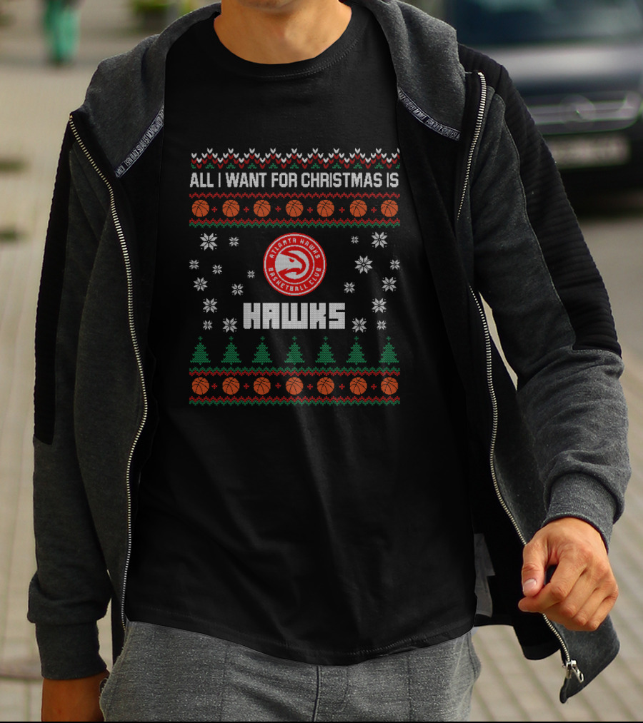 All I Want For Christmas Is Atlanta Hawks Basketball Club Ugly Christmas T-Shirt