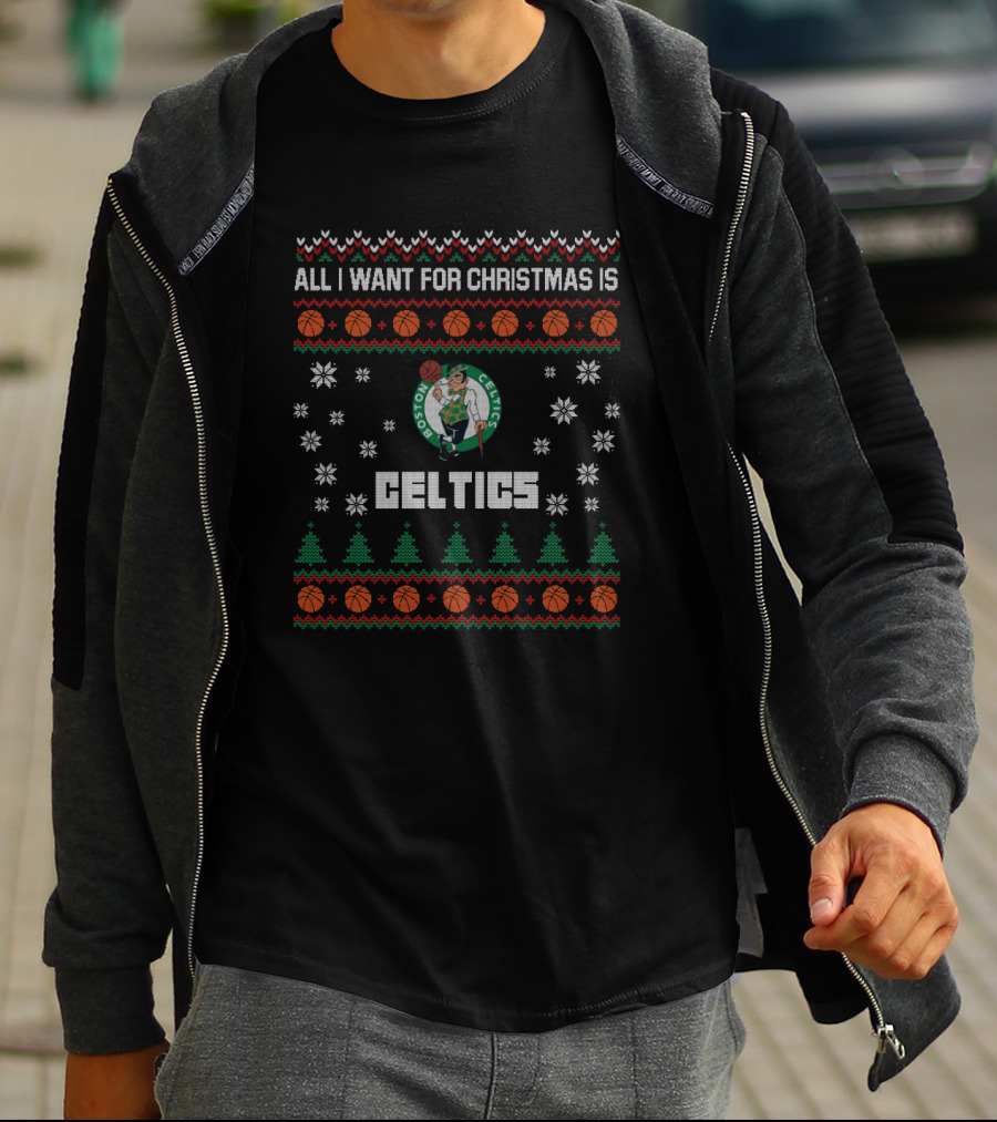 All I Want For Christmas Is Boston Celtics Ugly Christmas T-Shirt