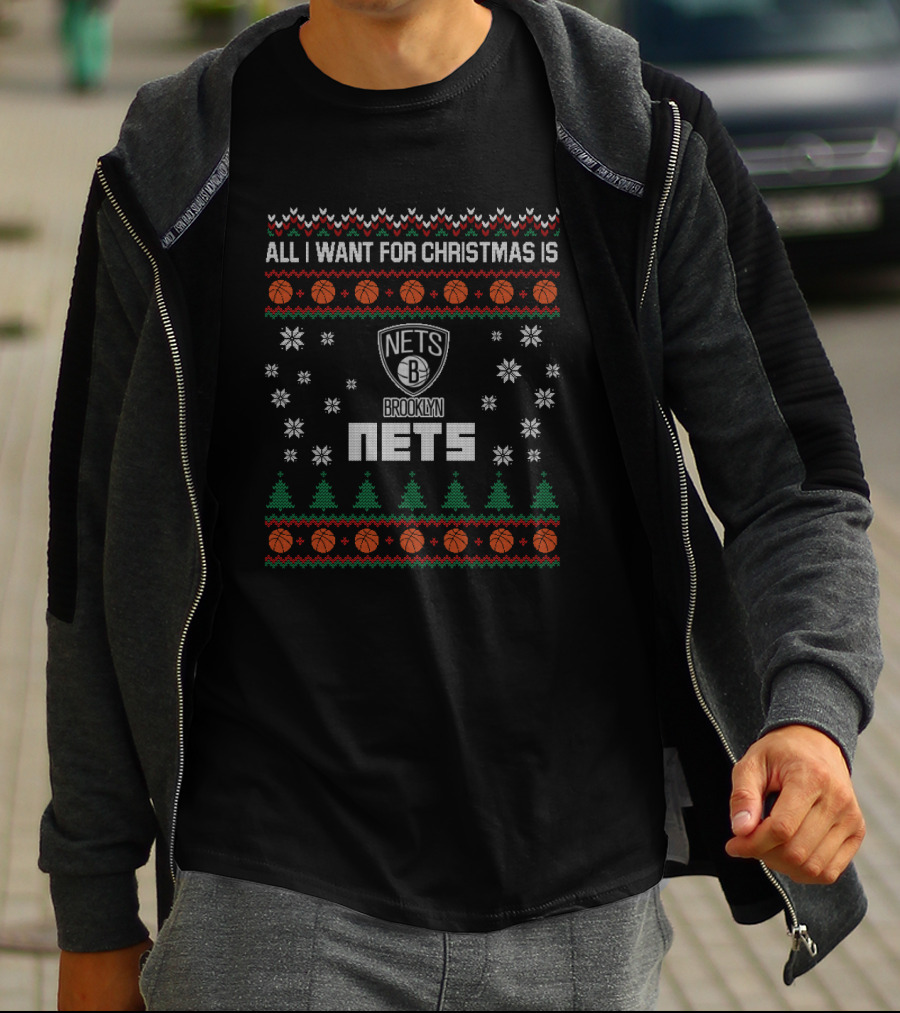 All I Want For Christmas Is Brooklyn Nets Ugly T-Shirt