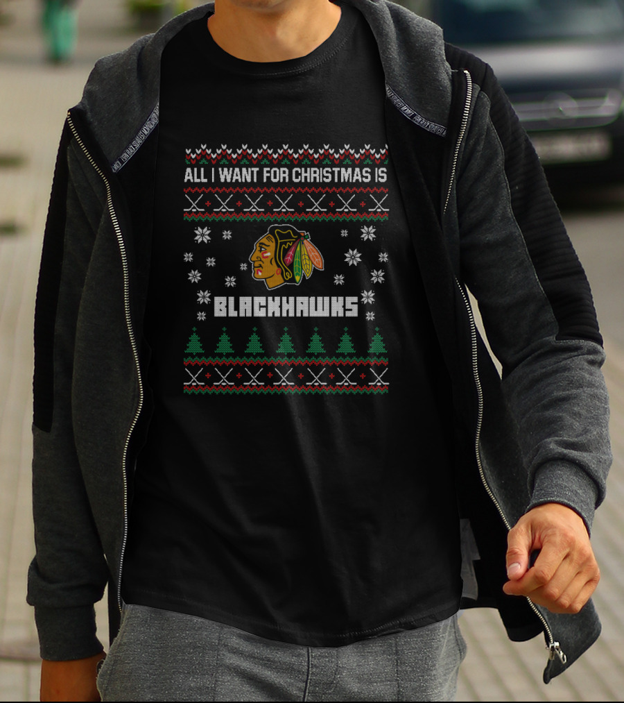 All I Want For Christmas Is Blackhawks Ugly Christmas Sweater For Chicago Fans T-Shirt