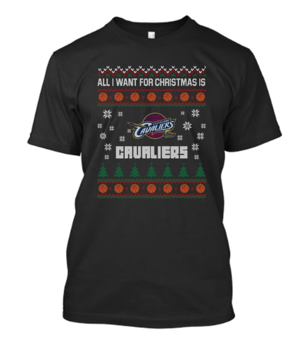 All I Want For Christmas Is Cleveland Cavaliers Ugly T-Shirt