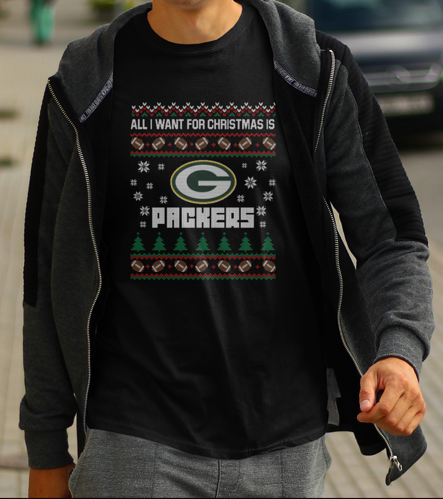 All I Want For Christmas Is Green Bay Packers Ugly Christmas Football T-Shirt