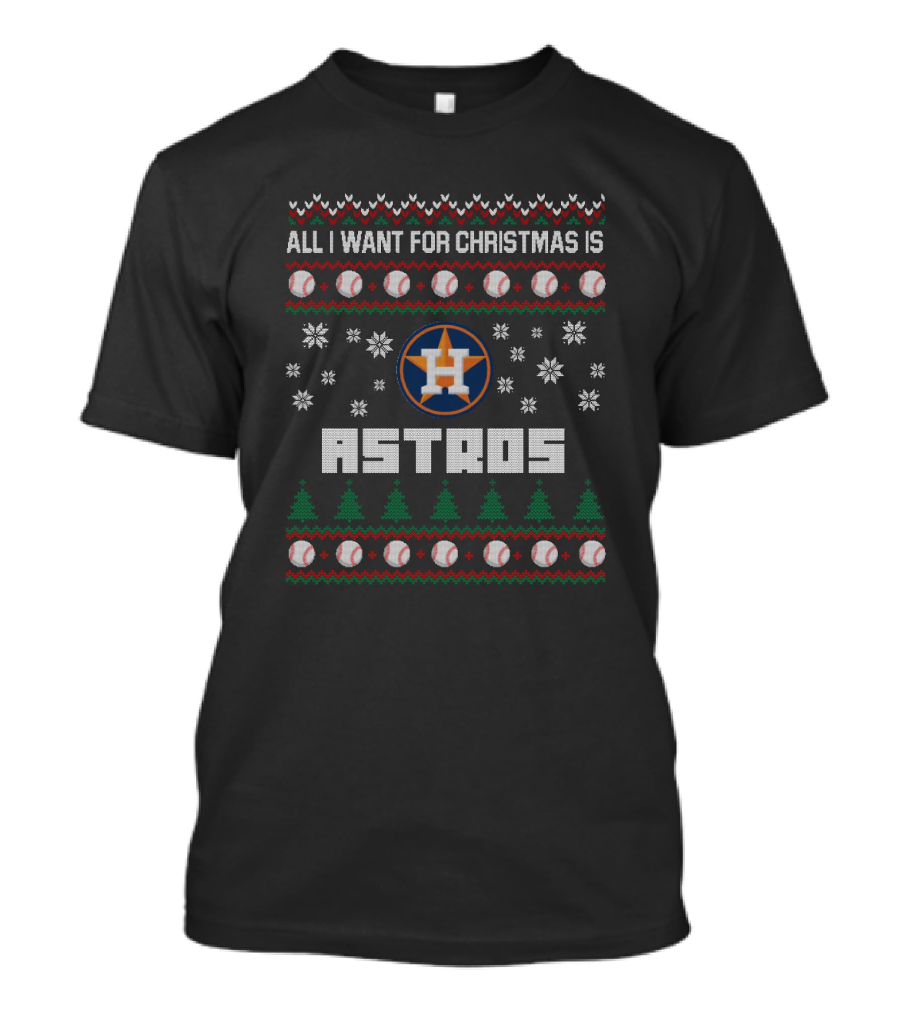 All I Want For Christmas Is Houston Astros Ugly Sweater Baseball T-Shirt