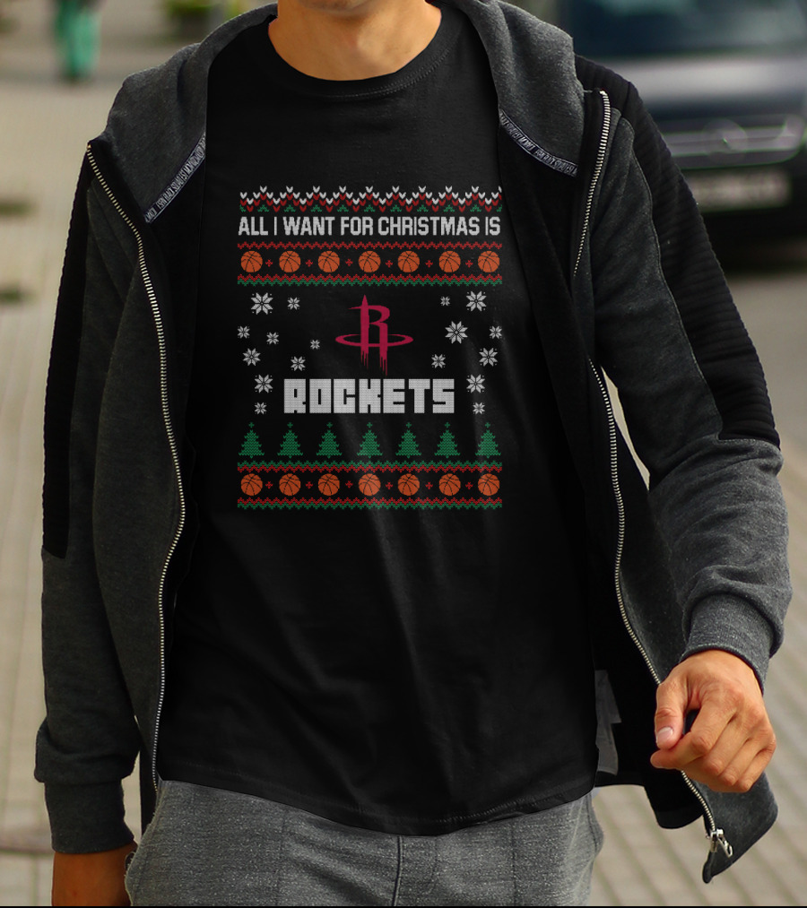 All I Want For Christmas Is Rockets Ugly Sweater For Houston Fans T-Shirt