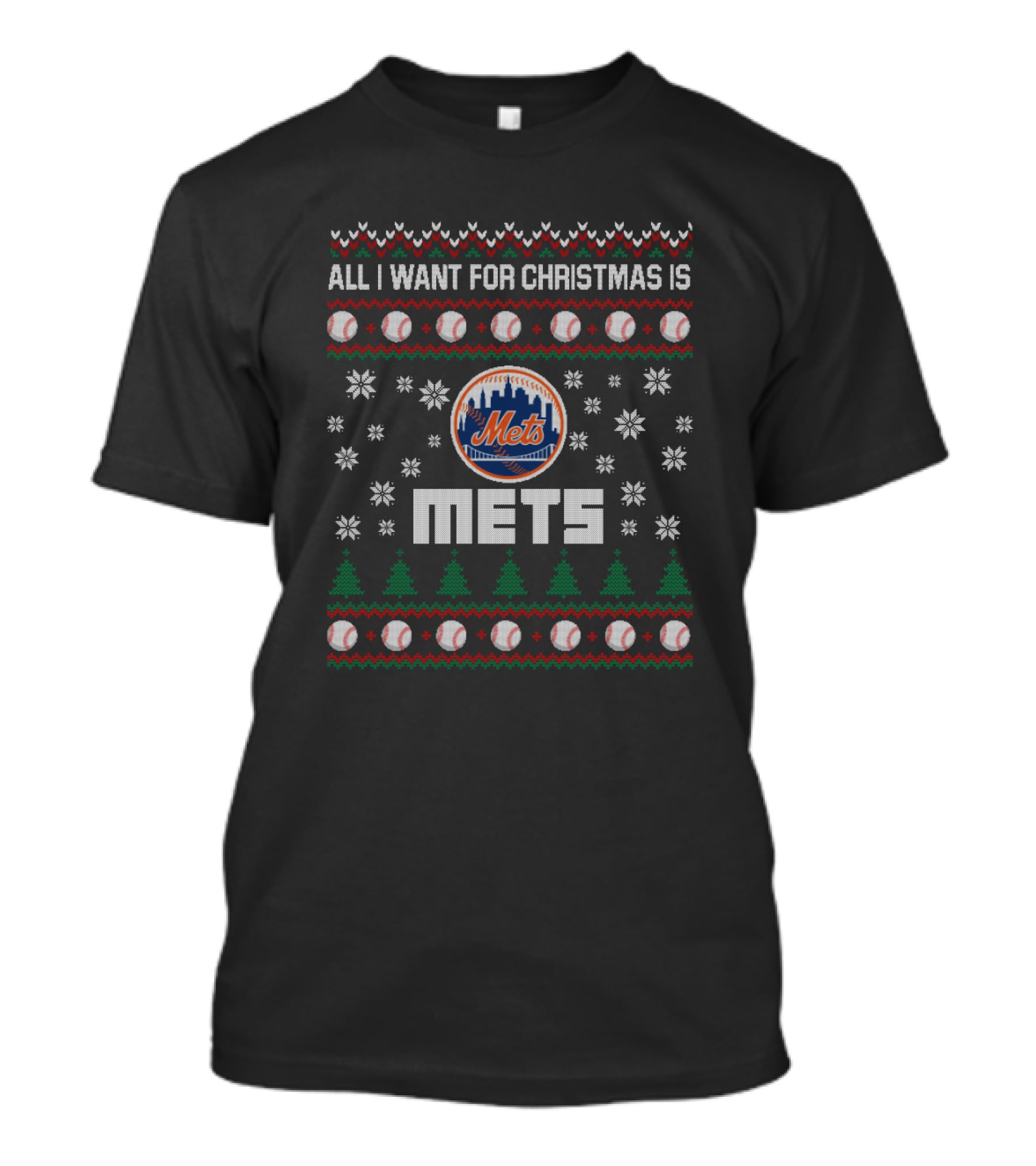 All I Want For Christmas Is Mets Ugly Christmas Sweater For New York Mets Fans T-Shirt