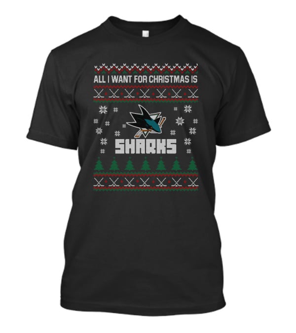 All I Want For Christmas Is San Jose Sharks Festive Ugly Christmas T-Shirt
