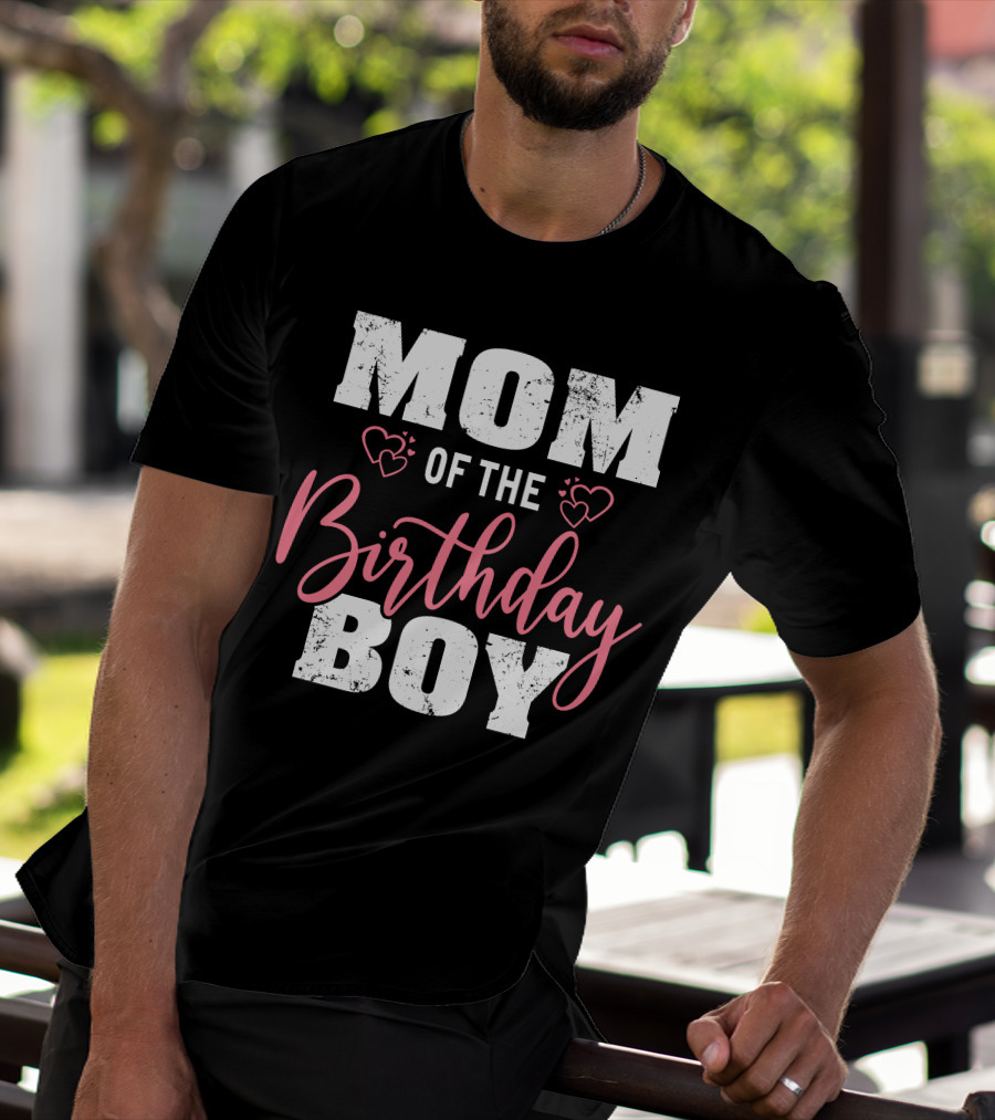 Mom Of The Birthday Boy With Hearts T-Shirt