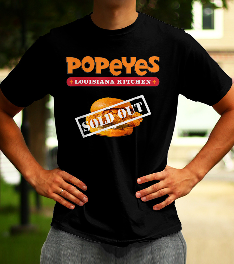Popeyes Louisiana Kitchen Chicken Sandwich Sold Out Notice T-Shirt
