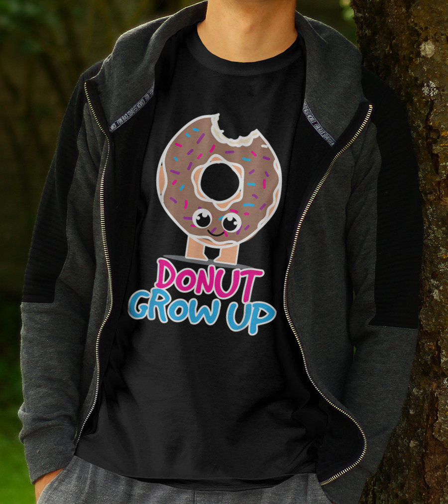 Donut Grow Up Funny Doughnut Lover T-Shirt