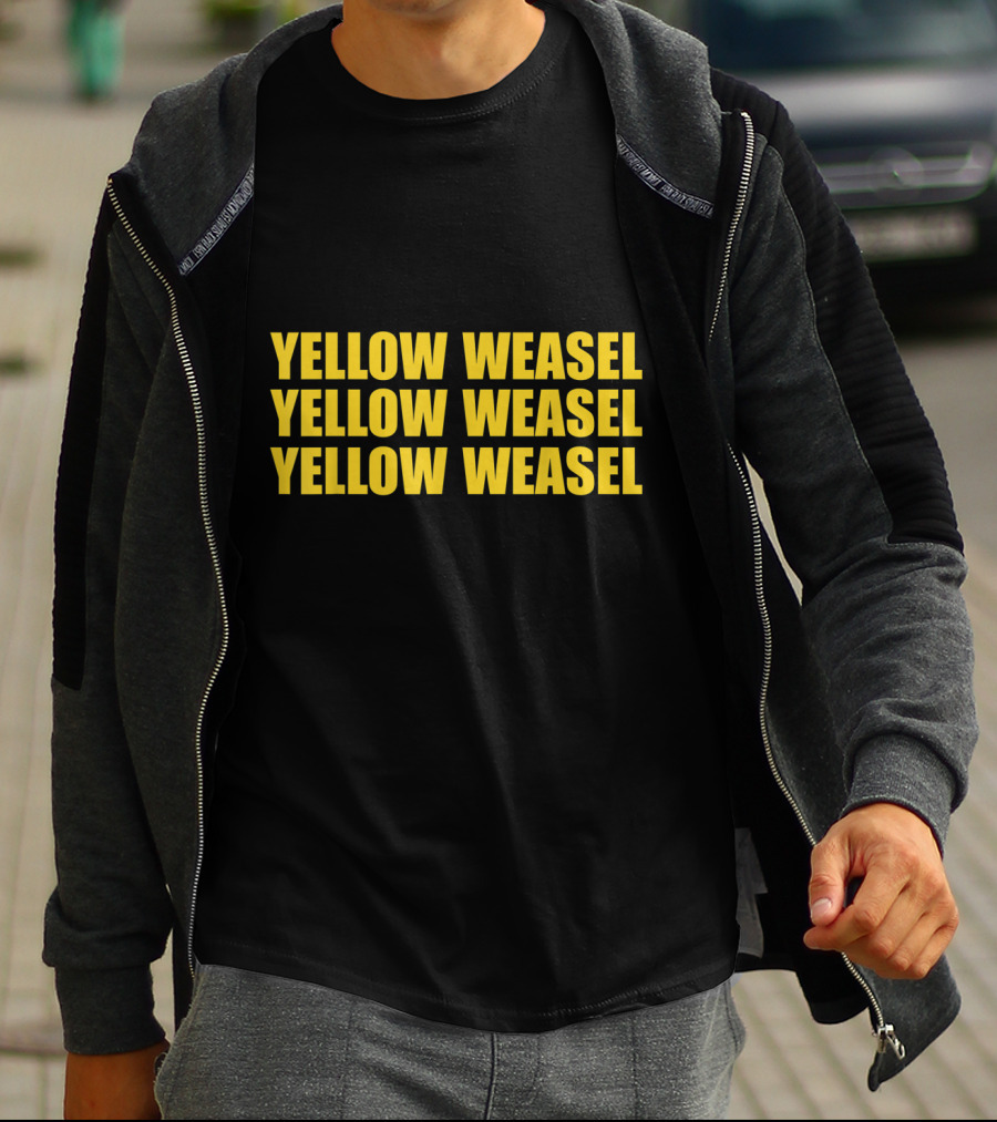 YELLOW WEASEL YELLOW WEASEL YELLOW WEASEL T-Shirt