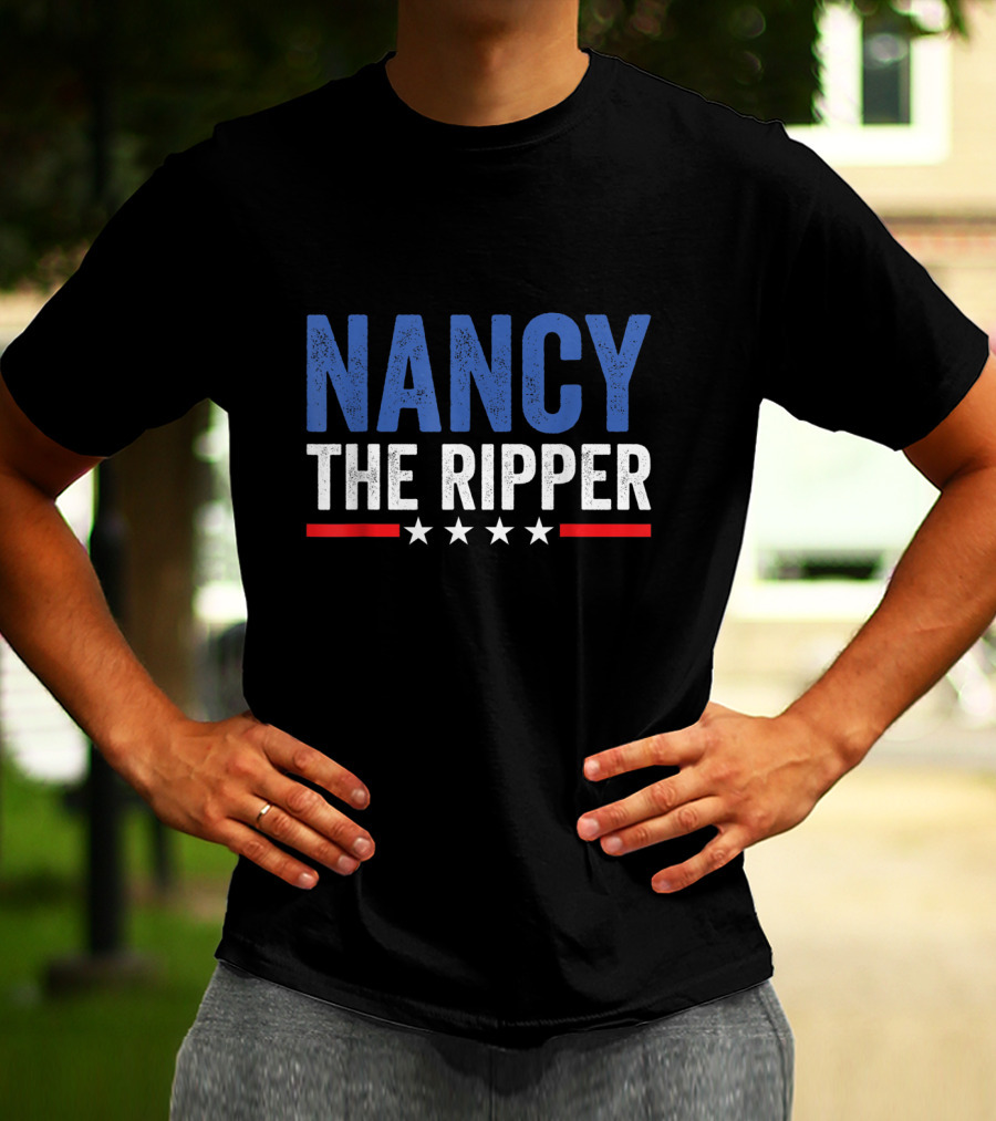 Nancy The Ripper Funny Political Quote Impeachment T-Shirt