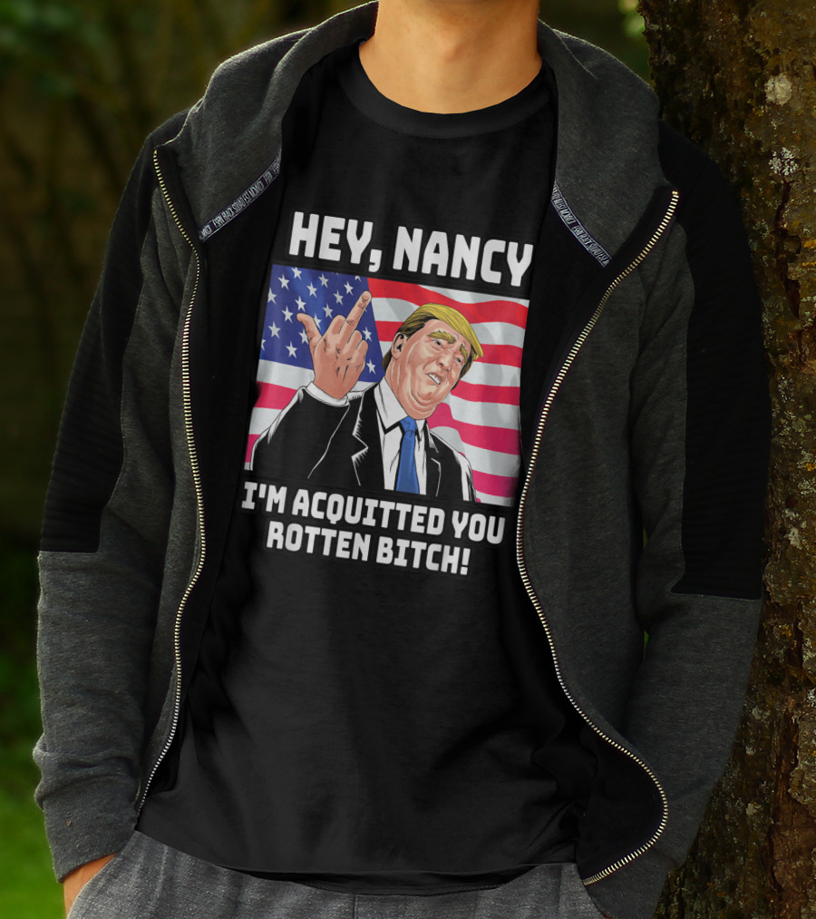 Hey Nancy I'm Acquitted You Rotten Bitch Flag Background T-Shirt