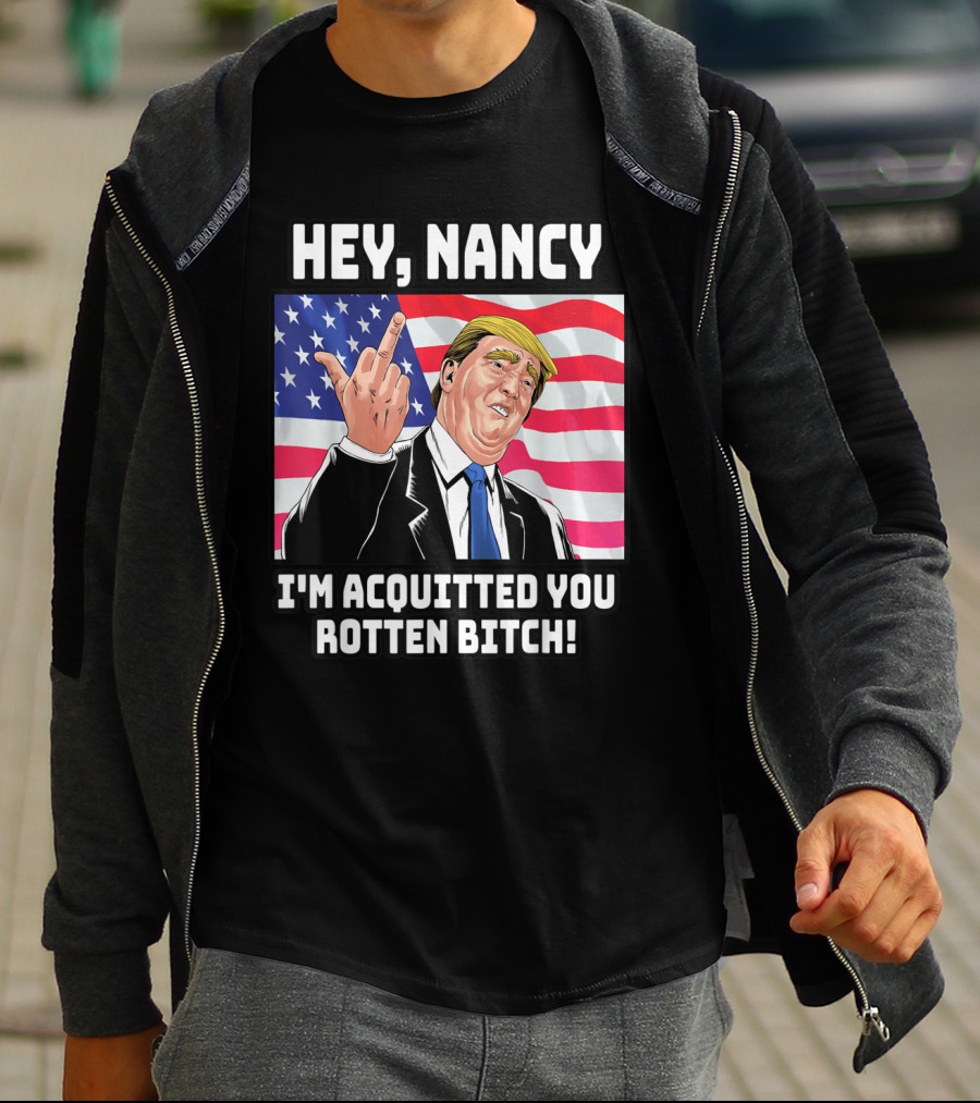 Hey Nancy I'm Acquitted You Rotten Bitch Flag Background T-Shirt