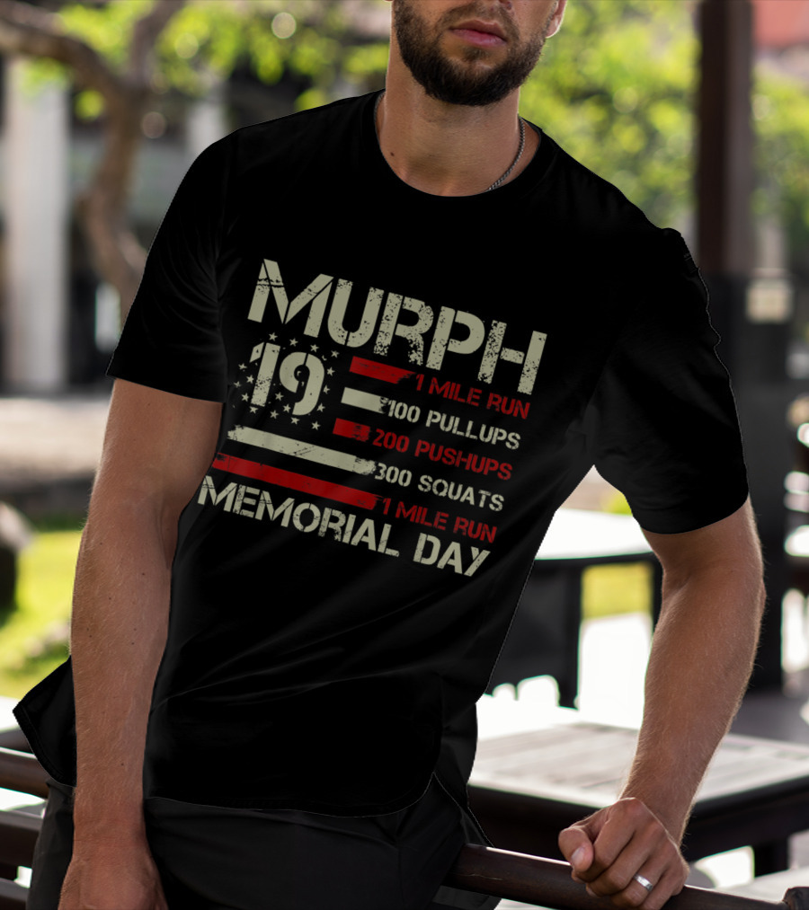 Murph 19 Memorial Day 1 Mile Run 100 Pullups 200 Pushups 300 Squats USA Flag T-Shirt