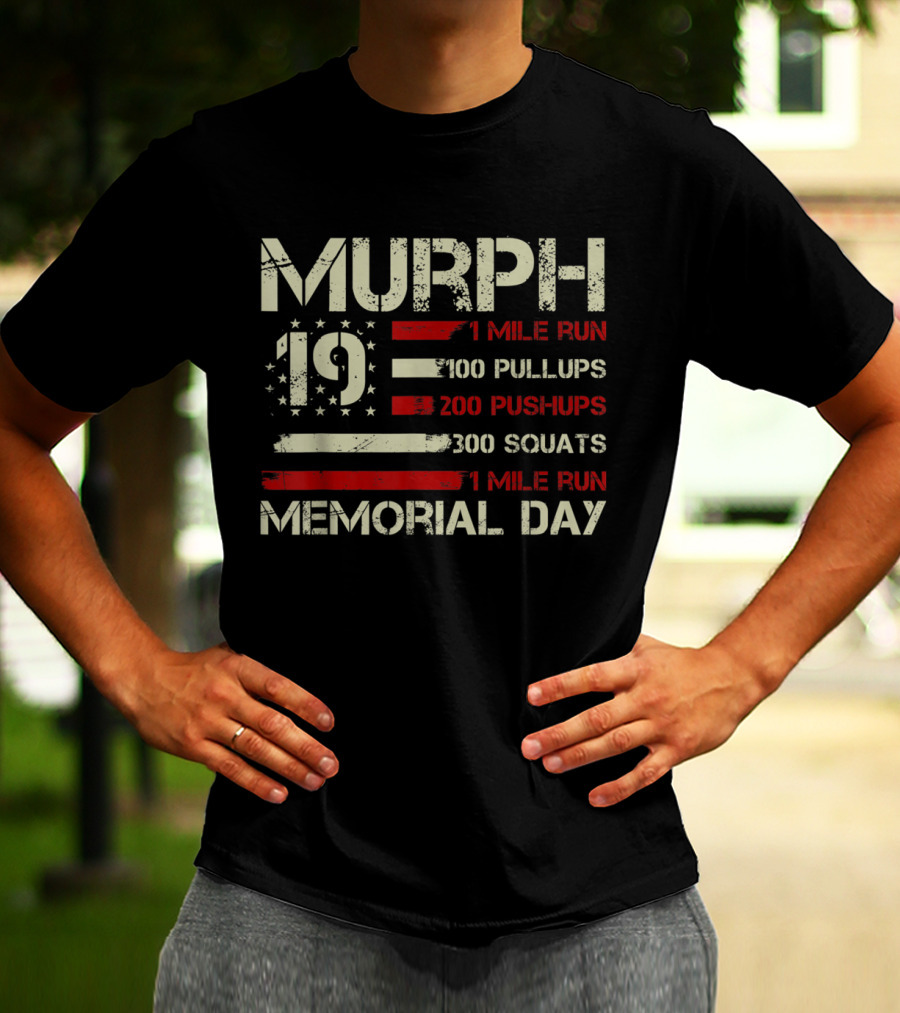 Murph 19 Memorial Day 1 Mile Run 100 Pullups 200 Pushups 300 Squats USA Flag T-Shirt