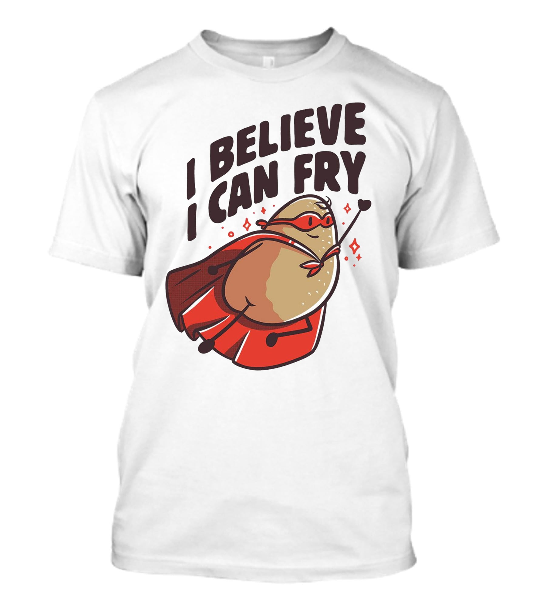 I Believe I Can Fry Potato Superhero T-Shirt