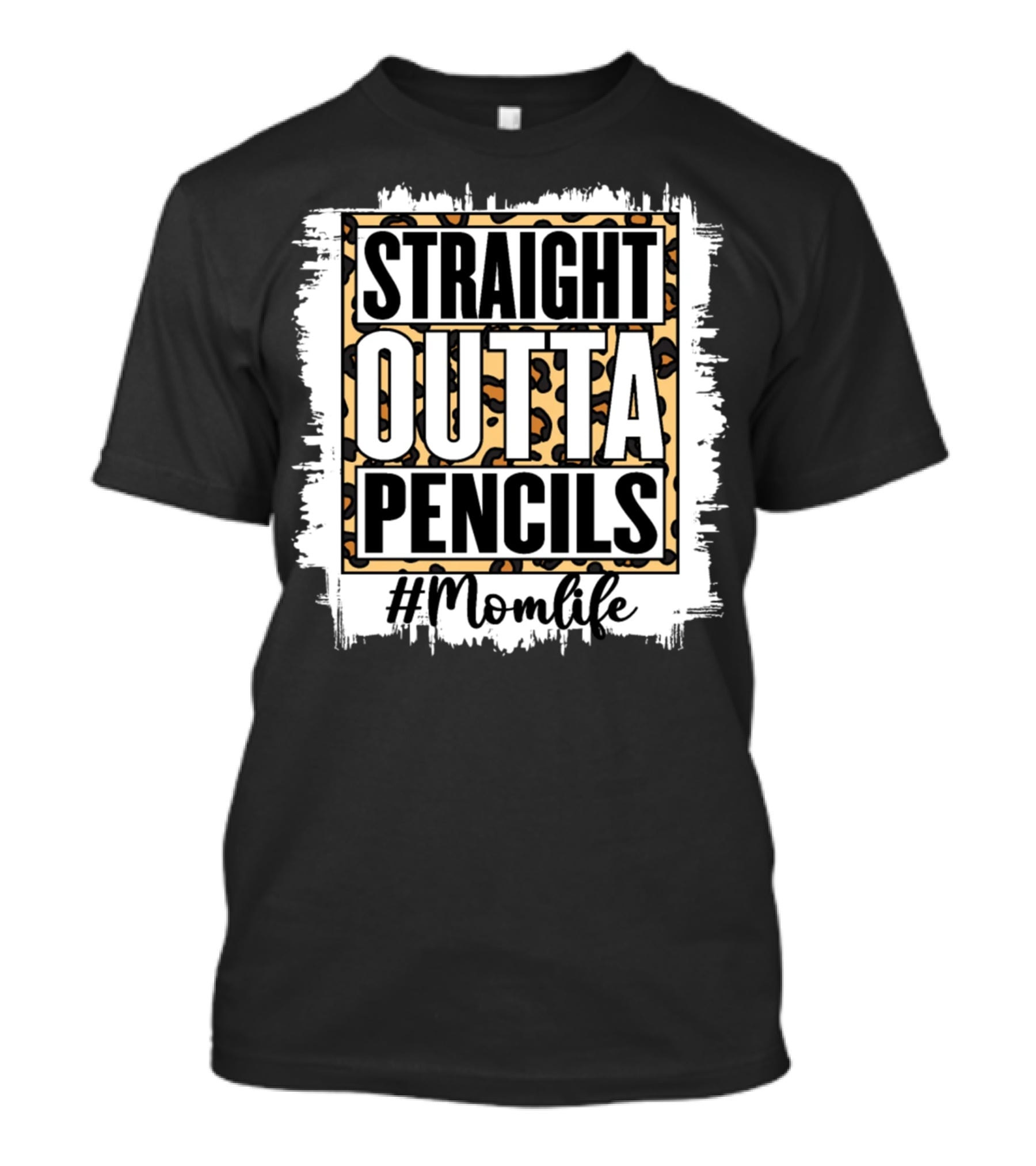 Straight Outta Pencils #Momlife T-Shirt