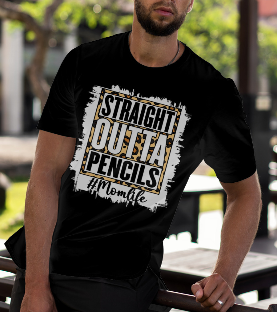 Straight Outta Pencils #Momlife T-Shirt