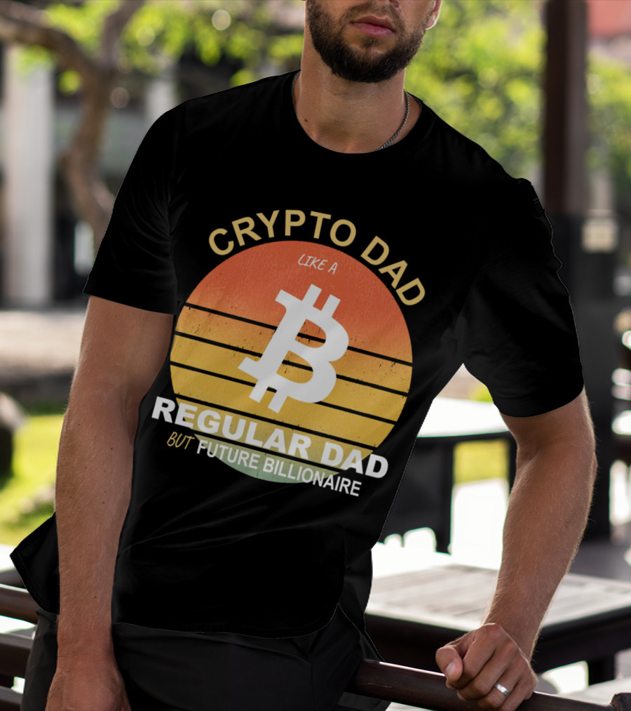 Crypto Dad Like A Regular Dad But Future Billionaire T-Shirt