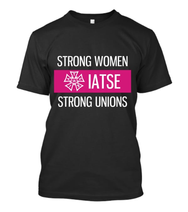 IATSE Empowering Strong Women And Strong Unions T-Shirt