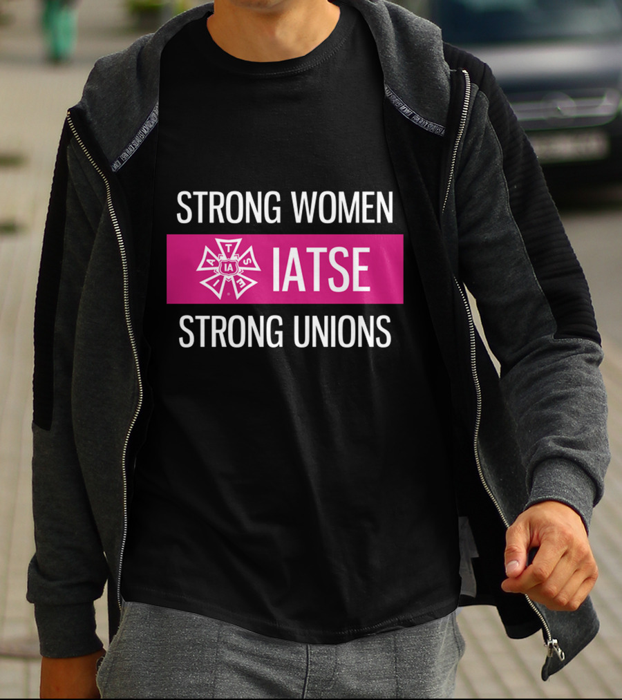 IATSE Empowering Strong Women And Strong Unions T-Shirt