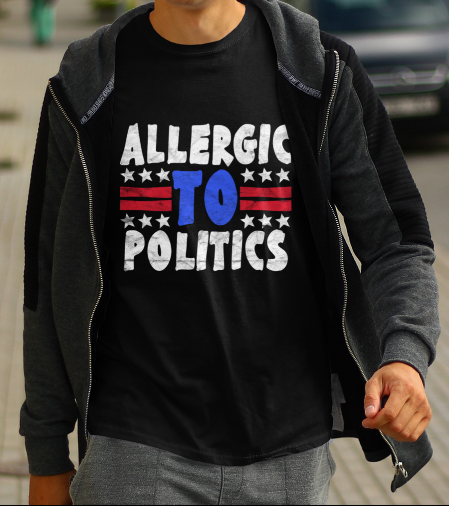 ALLERGIC TO POLITICS Patriotic T-Shirt