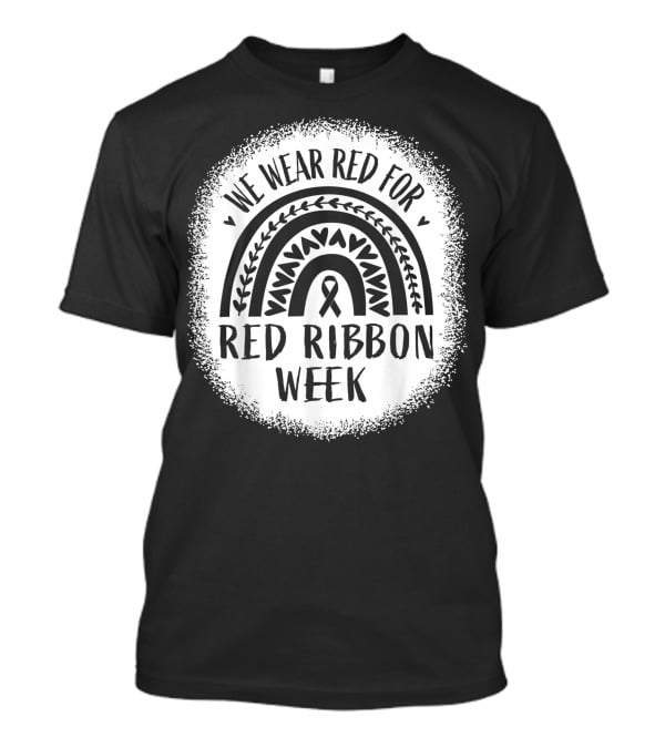 We Wear Red For Red Ribbon Week Awareness T-Shirt