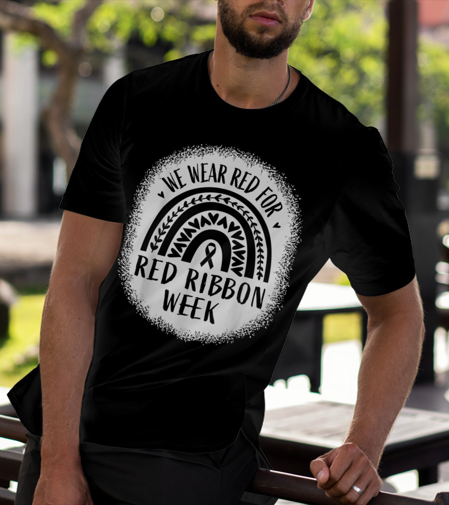 We Wear Red For Red Ribbon Week Awareness T-Shirt