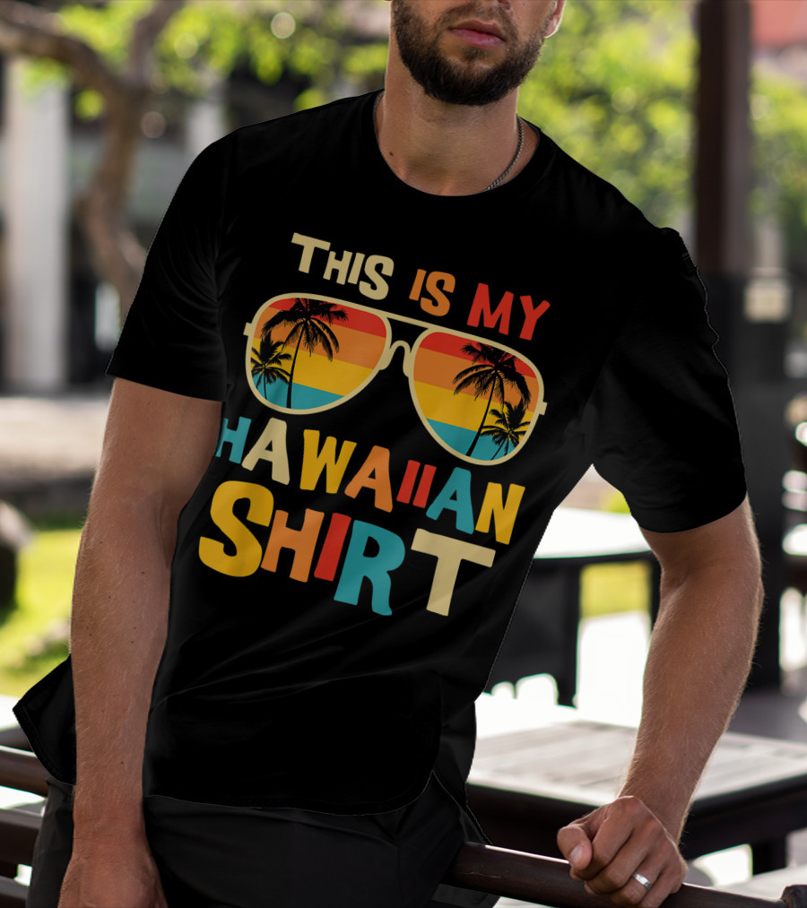 This Is My Hawaiian Shirt Tropical Sunset Sunglasses Palm Trees T-Shirt