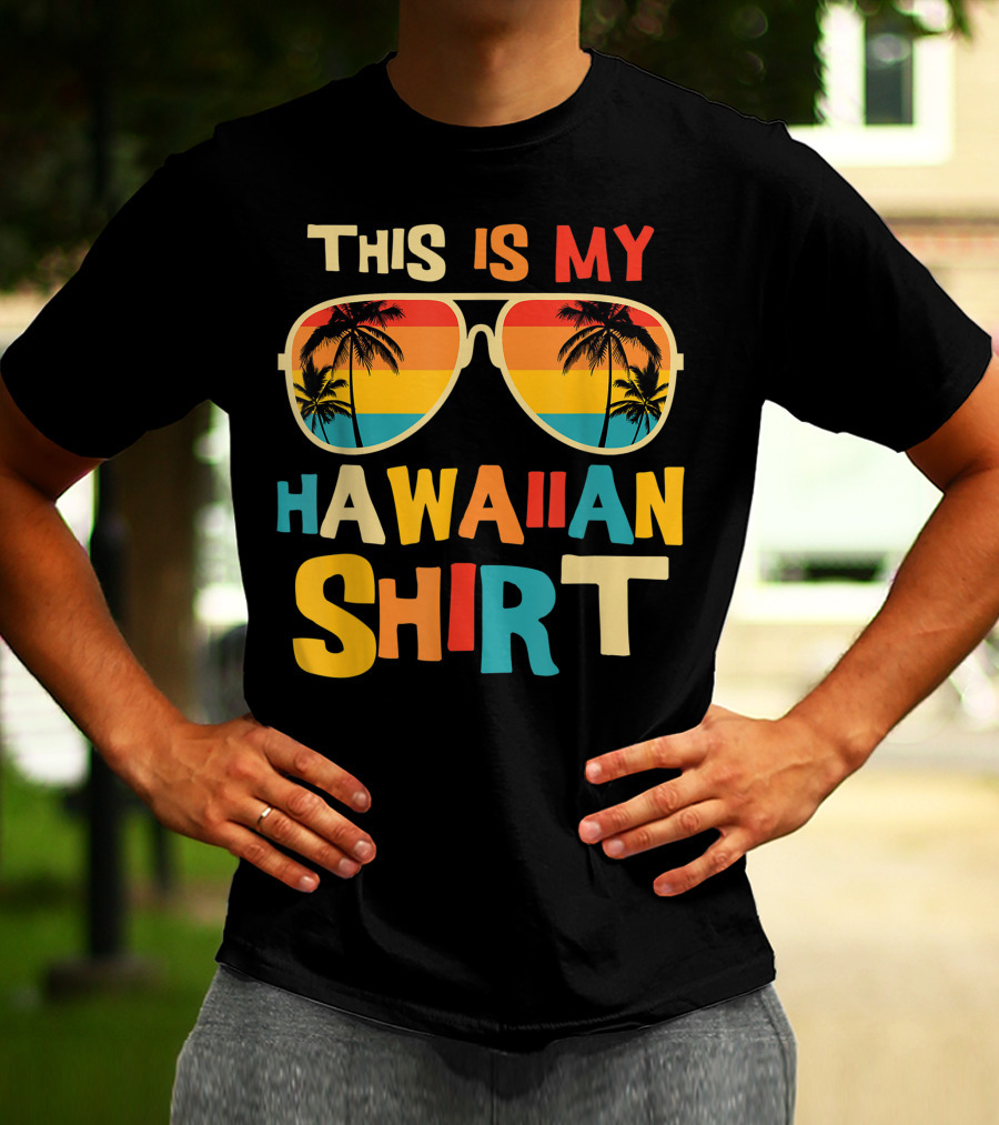 This Is My Hawaiian Shirt Tropical Sunset Sunglasses Palm Trees T-Shirt
