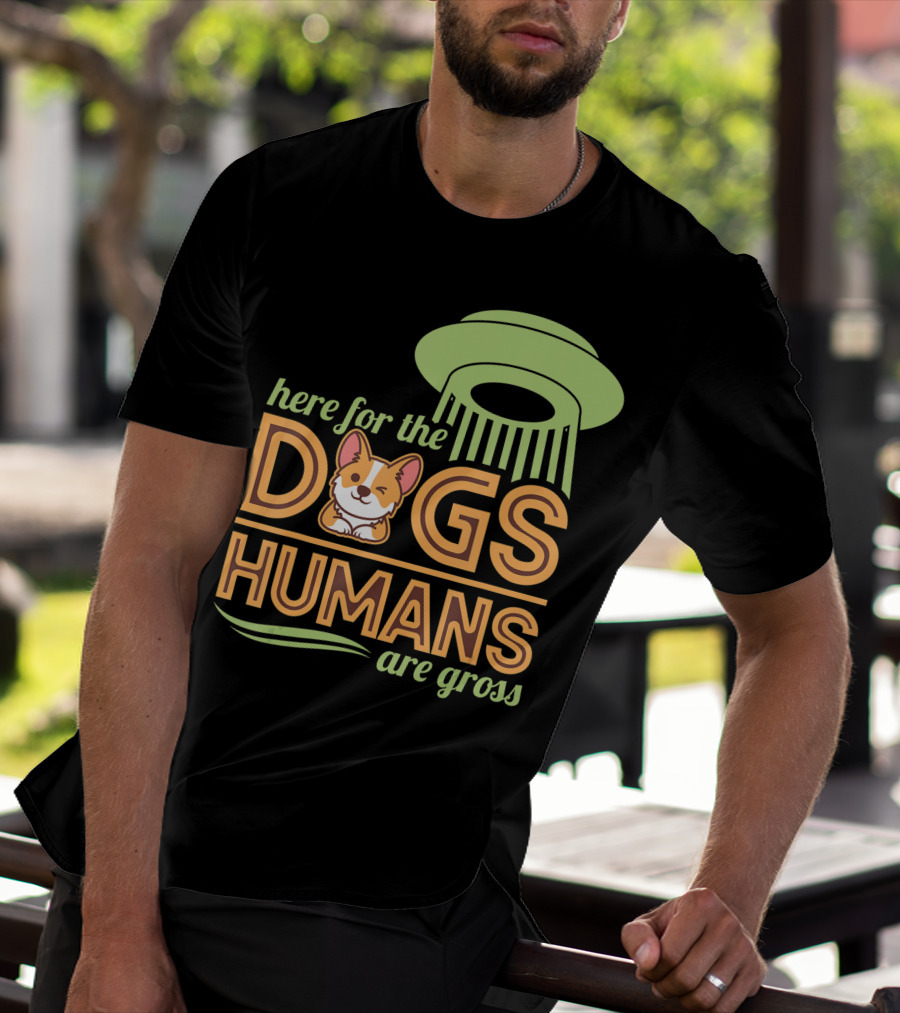 Here For The Dogs Humans Are Gross UFO Corgi T-Shirt