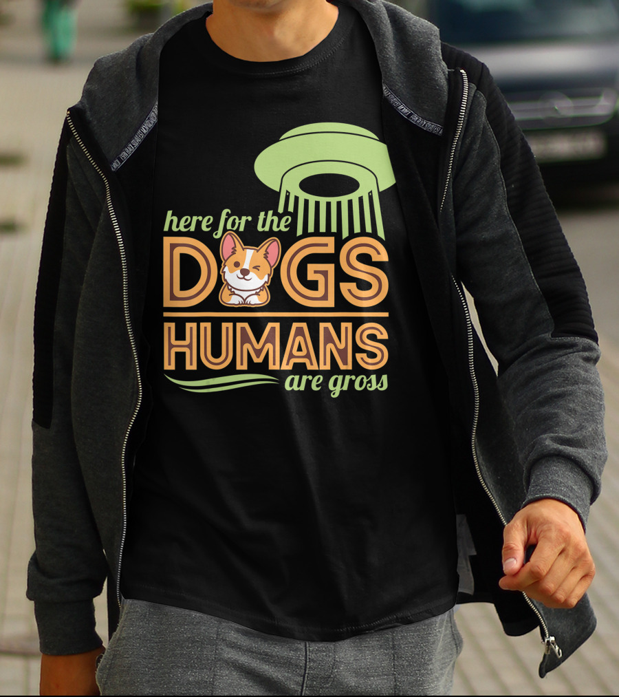 Here For The Dogs Humans Are Gross UFO Corgi T-Shirt