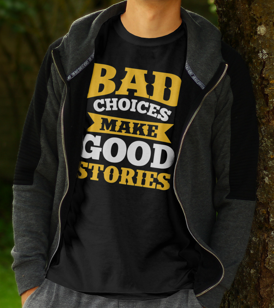Bad Choices Make Good Stories Sarcastic Bold Yellow T-Shirt