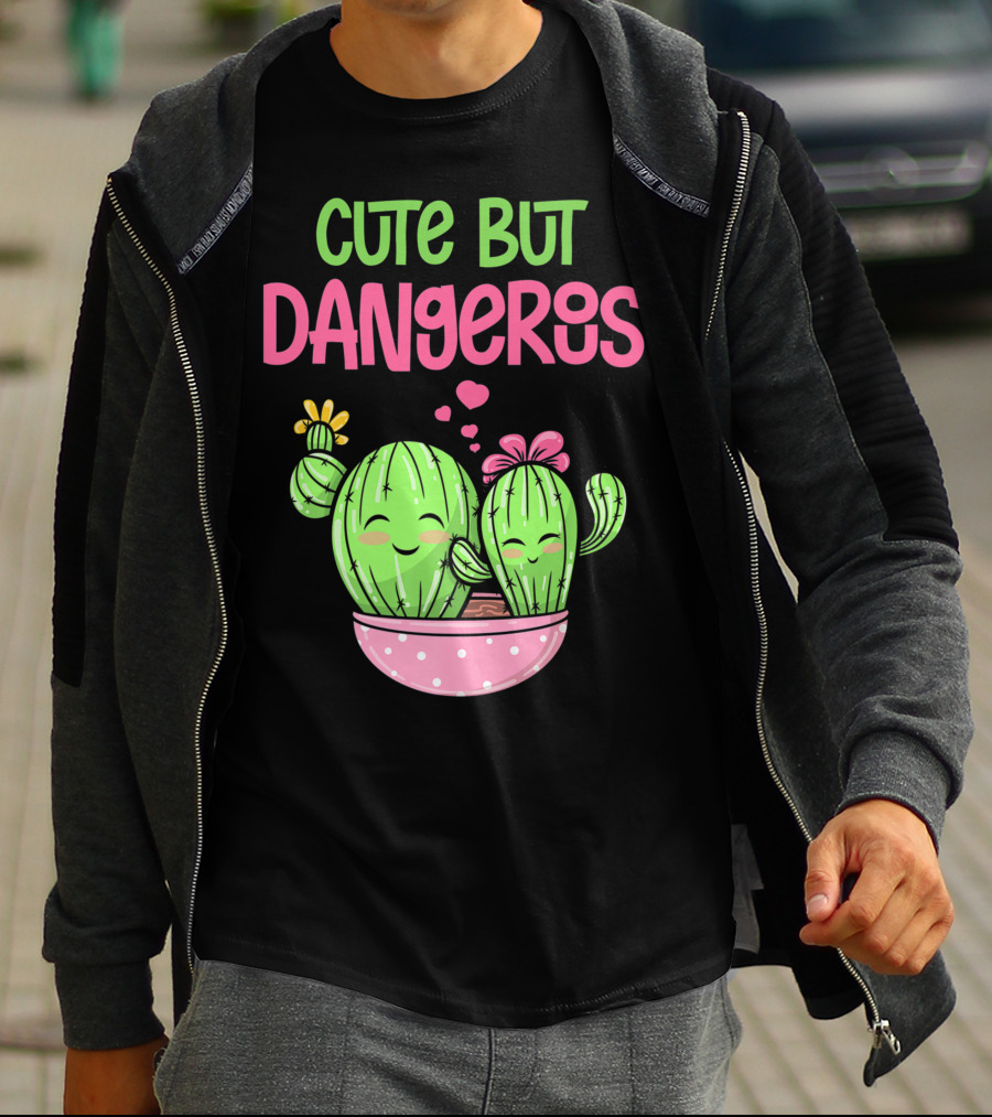 Cute But Dangerous Cactus Lover Kawaii Girl Succulent Lover T-Shirt