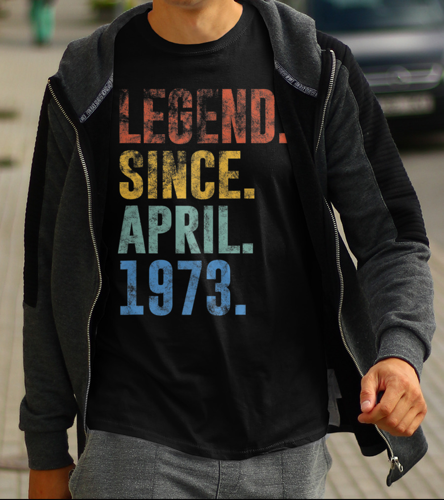 Legend Since April 1973 Vintage 48 Year Old T-Shirt