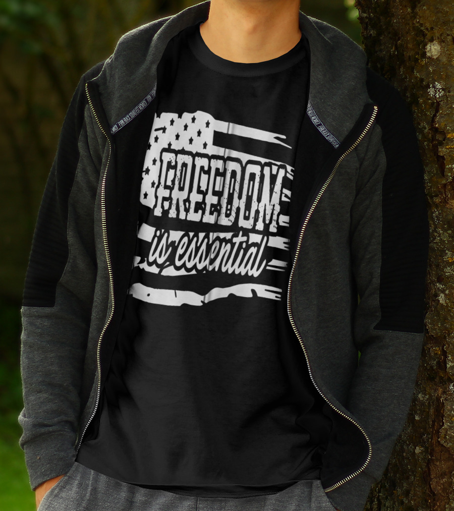 Freedom Is Essential American Flag Patriot USA Decor Zip T-Shirt
