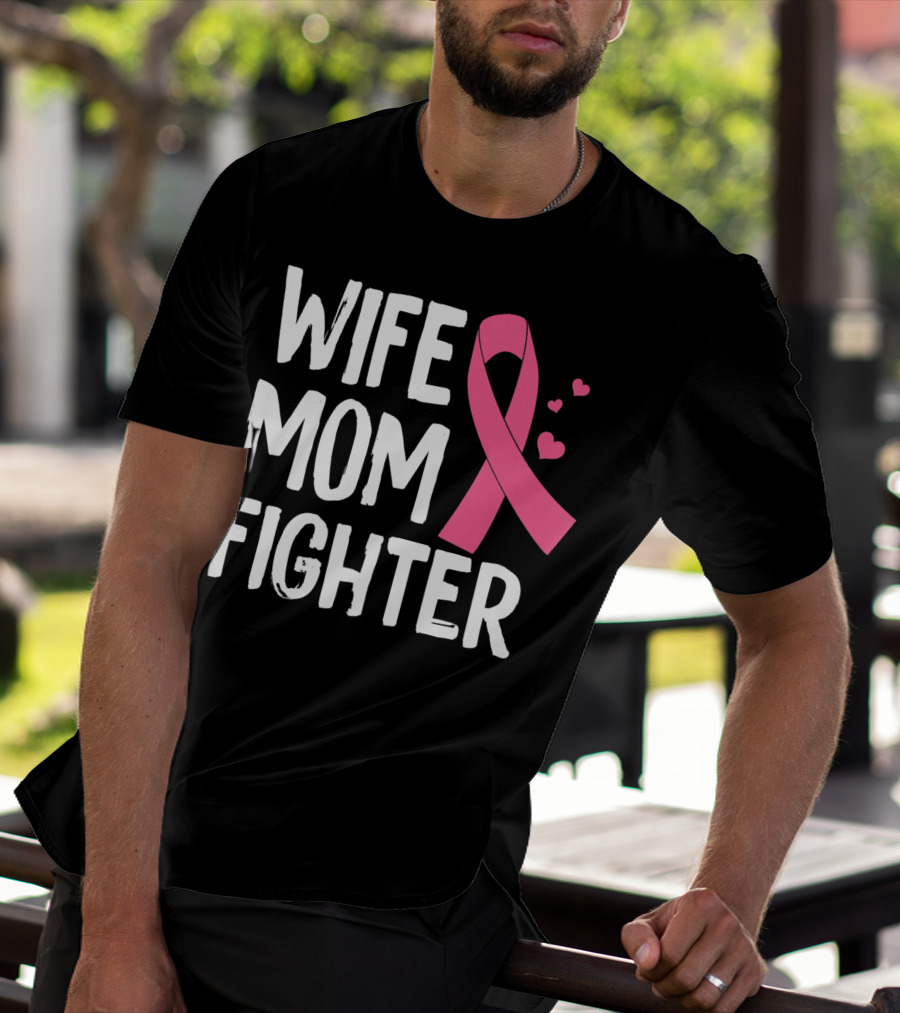 Wife Mom Fighter Pink Ribbon Warrior Breast Cancer Awareness October T-Shirt
