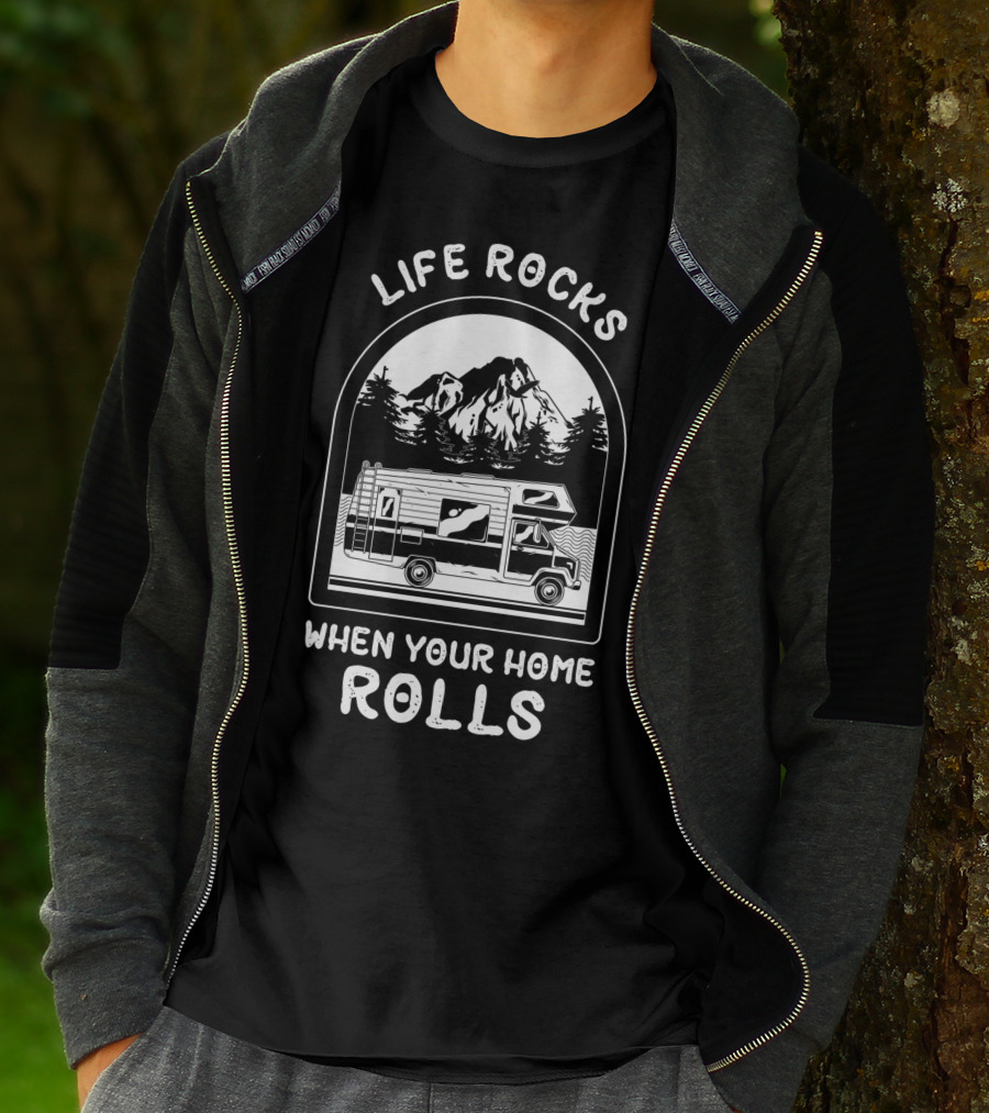 Life Rocks When Your Home Rolls RV Mountain Adventure T-Shirt