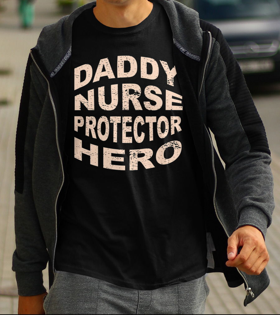 Daddy Nurse Protector Hero T-Shirt