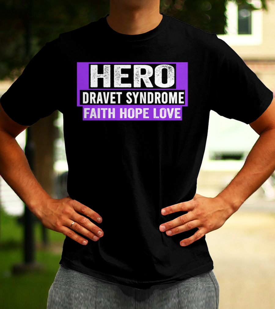 Hero Dravet Syndrome Faith Hope Love Awareness T-Shirt