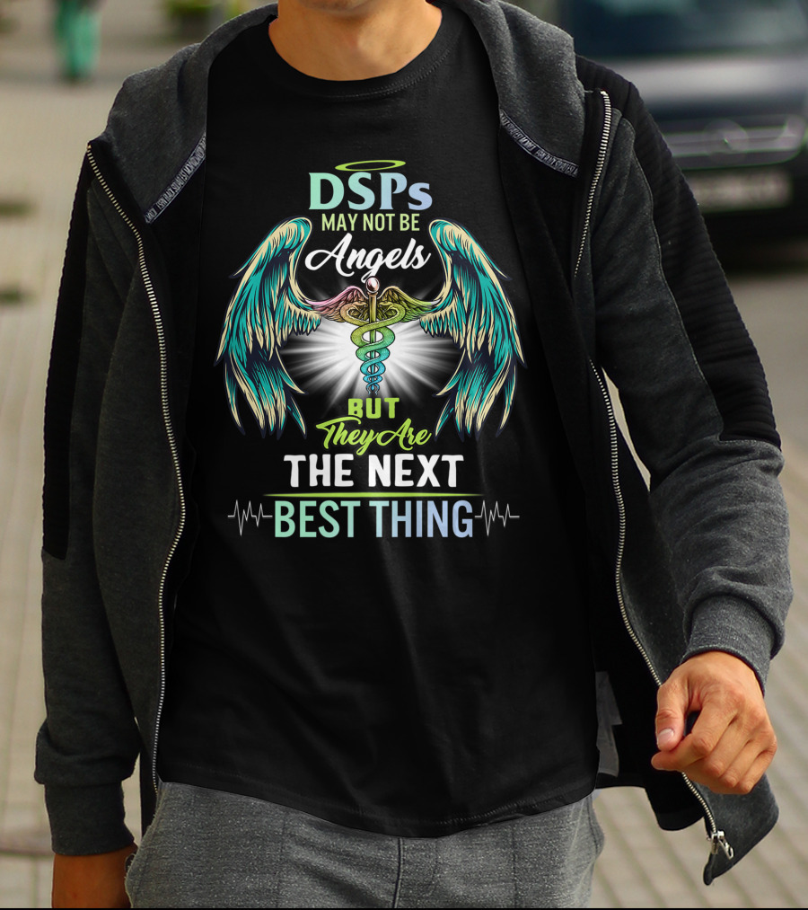 DSPs May Not Be Angels But They Are The Next Best Thing T-Shirt